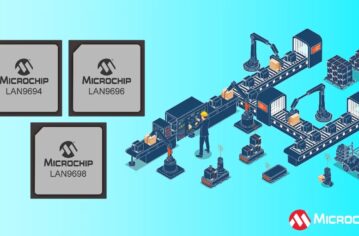Microchip’s LAN969x Series Ethernet Switches Features TSN, HSR/PRP Redundancy, and Scalable Bandwidth from 46 Gbps to 102 Gbps